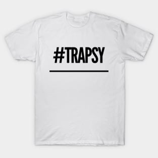 Trapsy by Chrissy Love T-Shirt